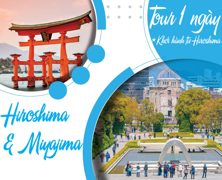 TOUR 1 NGÀY THAM QUAN HIROSHIMA & MIYAJIMA - XUẤT PHÁT TỪ HIROSHIMA